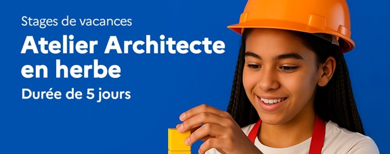 Stage de vacances : Architecte en herbe - 2
