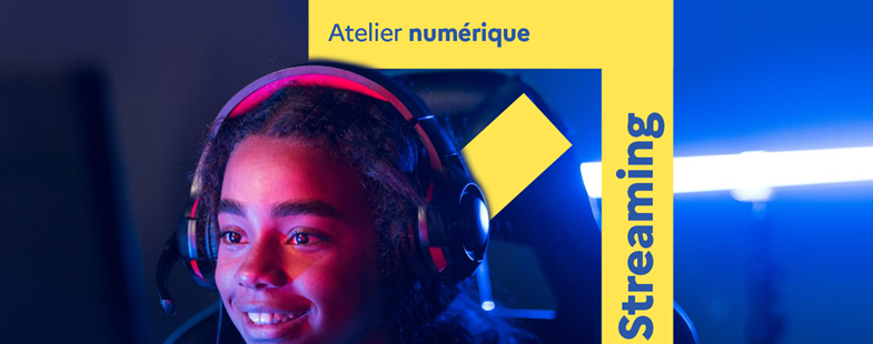 Atelier création de contenus et streaming - Septembre